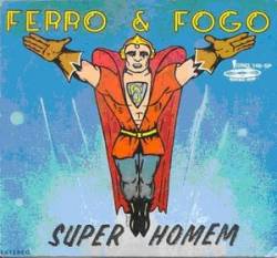 Ferro e Fogo : Super Homem